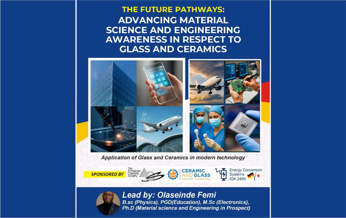 The Future Pathways: Advancing Material Science And Engineering Awareness In Respect To Glass And Ceramics The Future Pathways: Advancing Material Science And Engineering Awareness In Respect To Glass And Ceramics